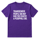 Transgender People Did Not Ruin This Country. A Pedophile Did Unisex Tee