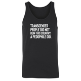 Transgender People Did Not Ruin This Country. A Pedophile Did Unisex Tank Top