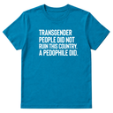Transgender People Did Not Ruin This Country. A Pedophile Did Unisex Tee