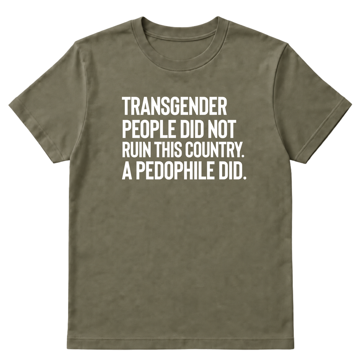 Transgender People Did Not Ruin This Country. A Pedophile Did Unisex Tee