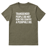 Transgender People Did Not Ruin This Country. A Pedophile Did Unisex Tee