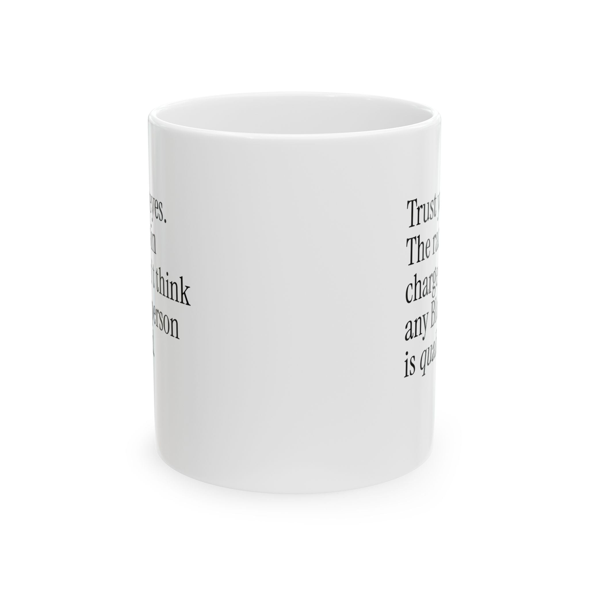 Trust your eyes. The racists in charge don't think any Black person is qualified Mug 11oz (White & Black)-Mug-The Original God Ain't Petty But I Am