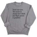 Trust your eyes. The racists in charge don't think any Black person is qualified Unisex Sweatshirt-Sweatshirt-The Original God Ain't Petty But I Am