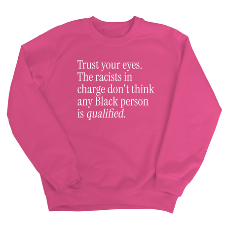 Trust your eyes. The racists in charge don't think any Black person is qualified Unisex Sweatshirt-Sweatshirt-The Original God Ain't Petty But I Am