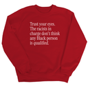 Trust your eyes. The racists in charge don't think any Black person is qualified Unisex Sweatshirt-Sweatshirt-The Original God Ain't Petty But I Am