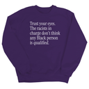 Trust your eyes. The racists in charge don't think any Black person is qualified Unisex Sweatshirt-Sweatshirt-The Original God Ain't Petty But I Am
