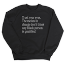 Trust your eyes. The racists in charge don't think any Black person is qualified Unisex Sweatshirt-Sweatshirt-The Original God Ain't Petty But I Am