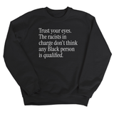 Trust your eyes. The racists in charge don't think any Black person is qualified Unisex Sweatshirt-Sweatshirt-The Original God Ain't Petty But I Am