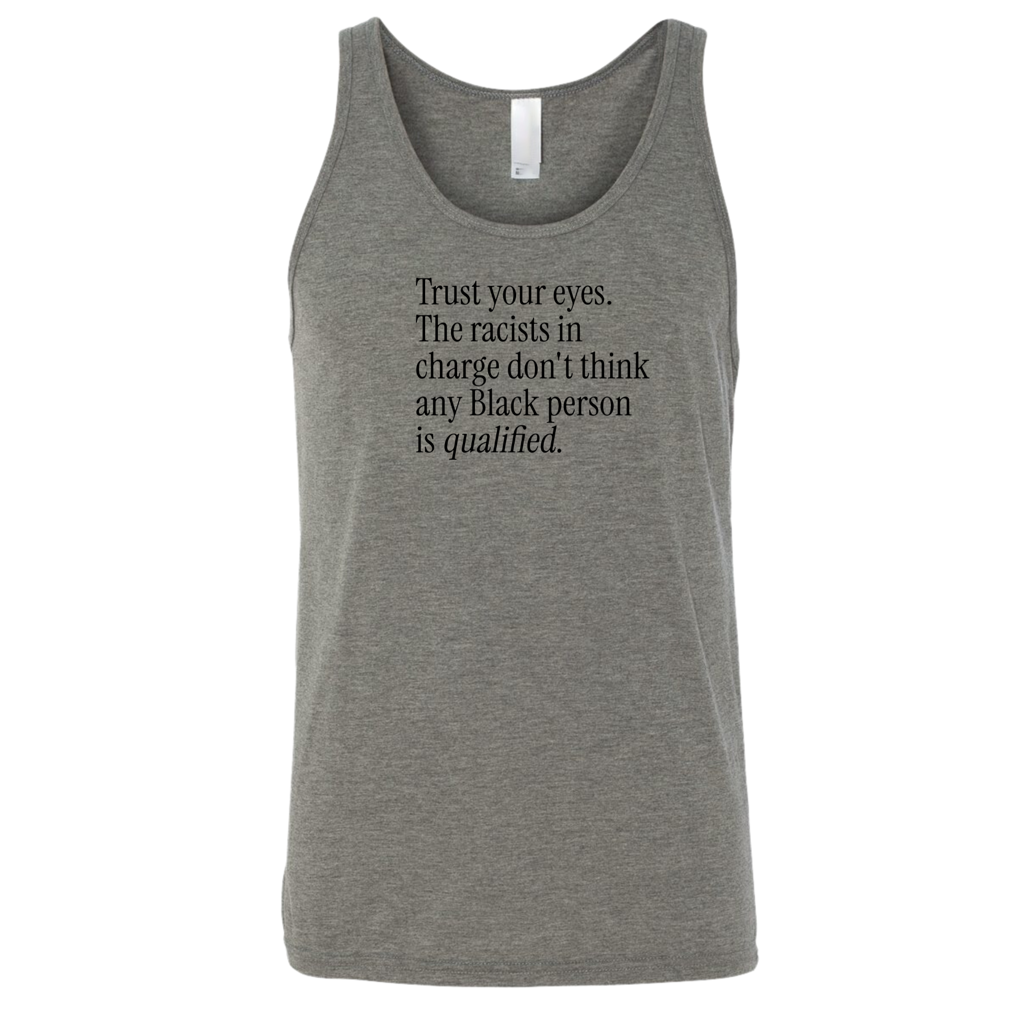 Trust your eyes. The racists in charge don't think any Black person is qualified Unisex Tank Top-T-Shirt-The Original God Ain't Petty But I Am
