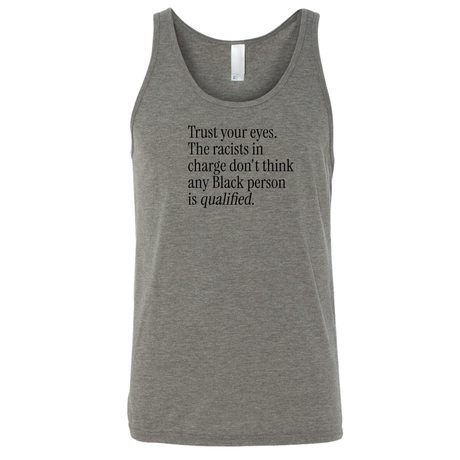 Trust your eyes. The racists in charge don't think any Black person is qualified Unisex Tank Top-T-Shirt-The Original God Ain't Petty But I Am