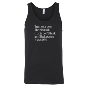 Trust your eyes. The racists in charge don't think any Black person is qualified Unisex Tank Top-T-Shirt-The Original God Ain't Petty But I Am