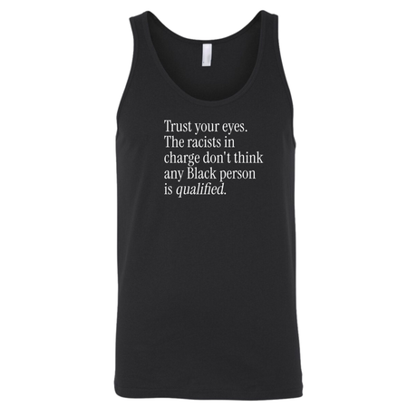 Trust your eyes. The racists in charge don't think any Black person is qualified Unisex Tank Top-T-Shirt-The Original God Ain't Petty But I Am
