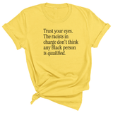 Trust your eyes. The racists in charge don't think any Black person is qualified Unisex Tee-T-Shirt-The Original God Ain't Petty But I Am