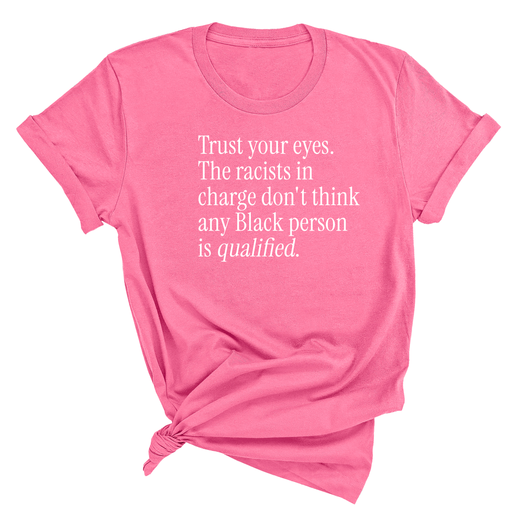 Trust your eyes. The racists in charge don't think any Black person is qualified Unisex Tee-T-Shirt-The Original God Ain't Petty But I Am