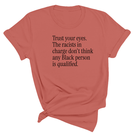 Trust your eyes. The racists in charge don't think any Black person is qualified Unisex Tee-T-Shirt-The Original God Ain't Petty But I Am