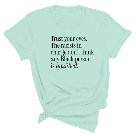 Trust your eyes. The racists in charge don't think any Black person is qualified Unisex Tee-T-Shirt-The Original God Ain't Petty But I Am