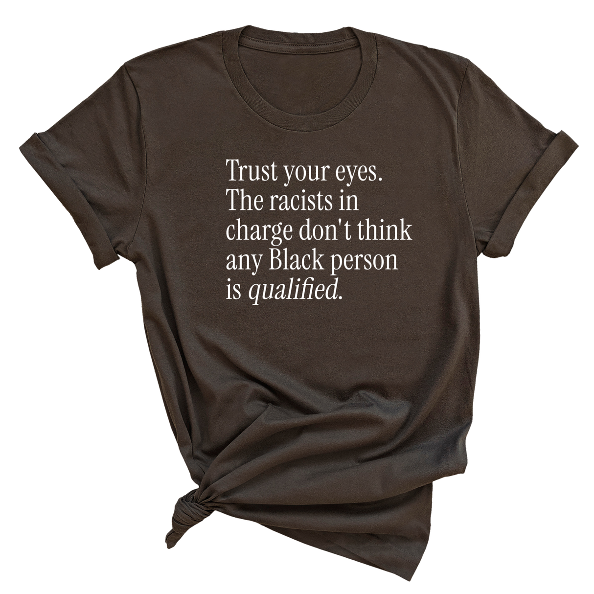 Trust your eyes. The racists in charge don't think any Black person is qualified Unisex Tee-T-Shirt-The Original God Ain't Petty But I Am