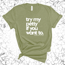 Try my petty if you want to Unisex Tee-T-Shirt-The Original God Ain't Petty But I Am