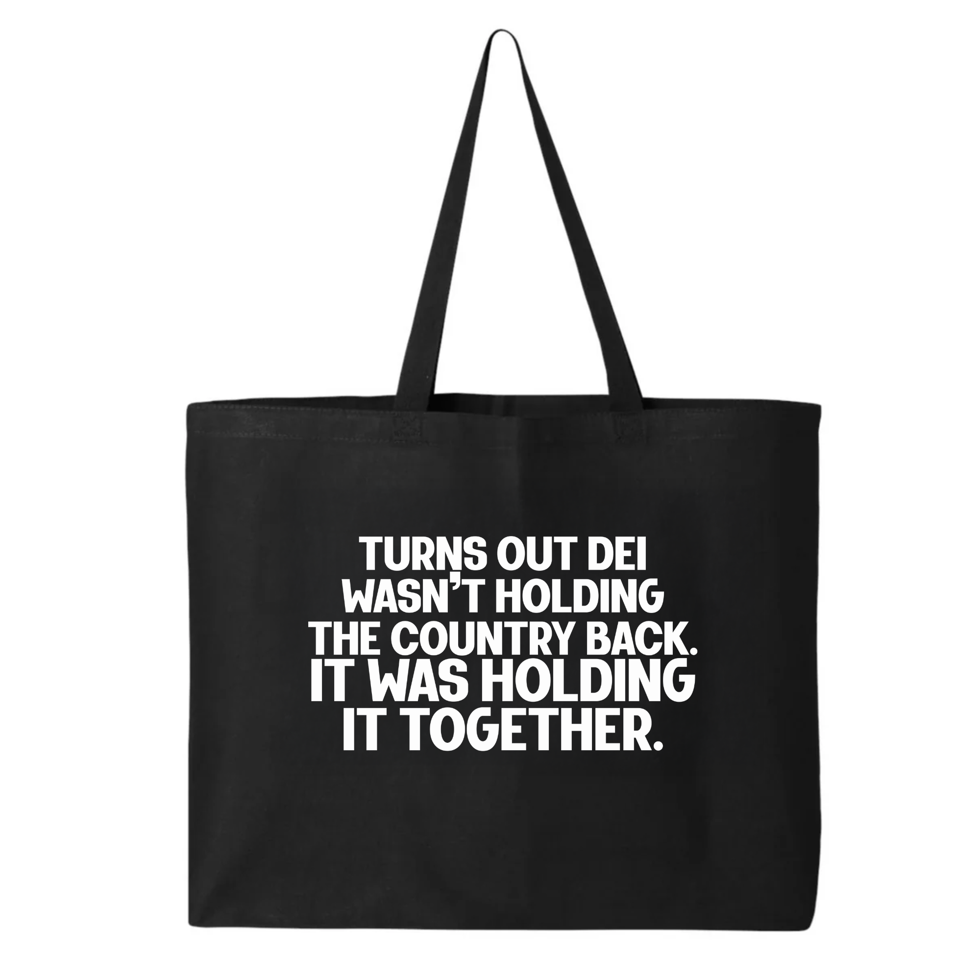 Turns out DEI wasn’t holding the country back. It was holding it together Tote bag-Tote Bag-The Original God Ain't Petty But I Am