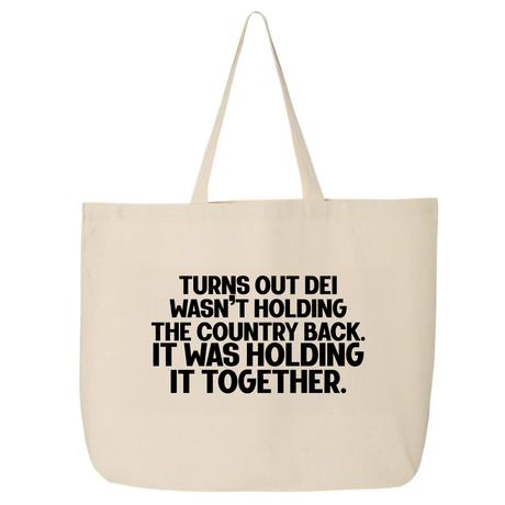 Turns out DEI wasn’t holding the country back. It was holding it together Tote bag-Tote Bag-The Original God Ain't Petty But I Am