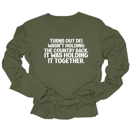 Turns out DEI wasn’t holding the country back. It was holding it together Unisex Long Sleeved Tee-Long Sleeved T-Shirt-The Original God Ain't Petty But I Am