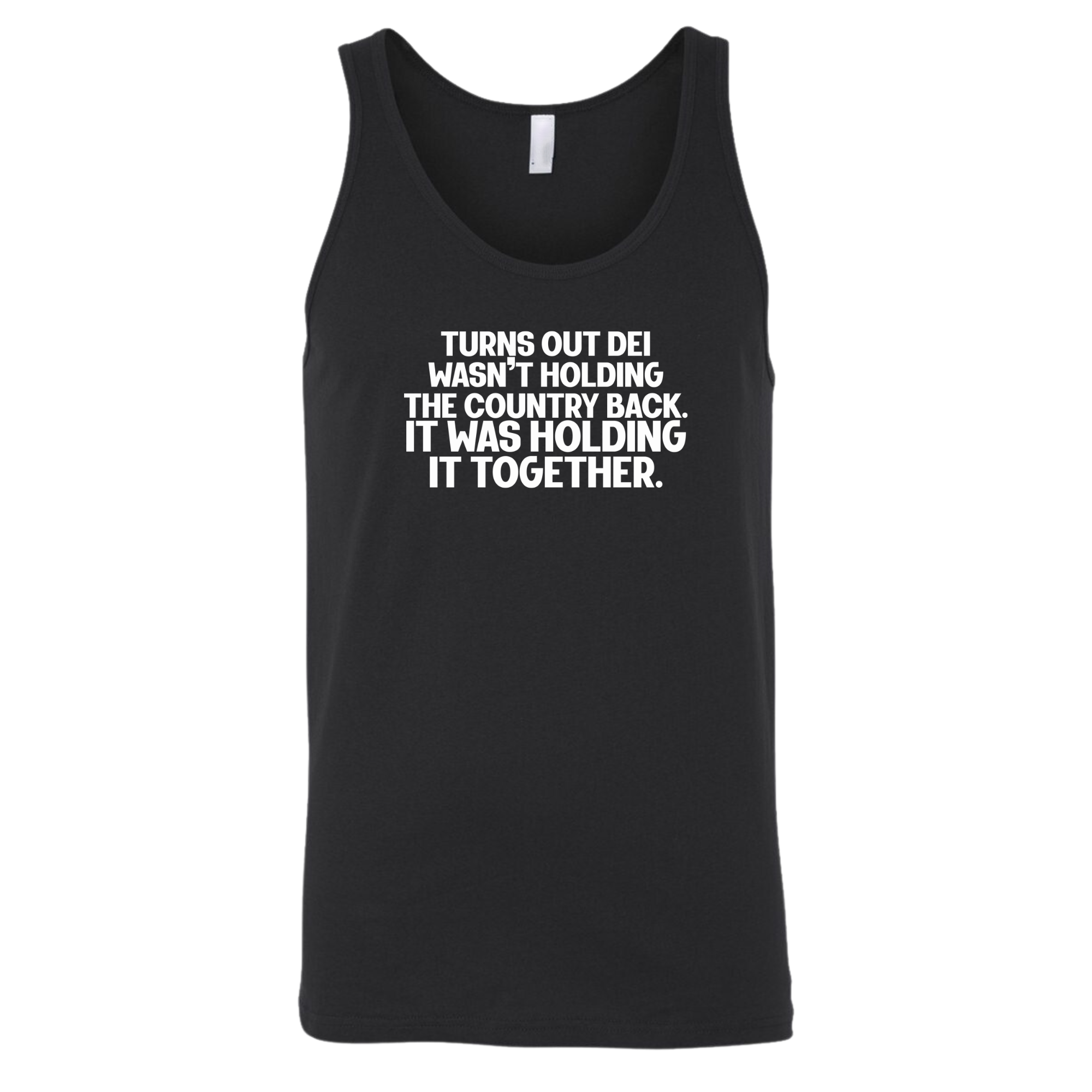 Turns out DEI wasn’t holding the country back. It was holding it together Unisex Tank Top-T-Shirt-The Original God Ain't Petty But I Am