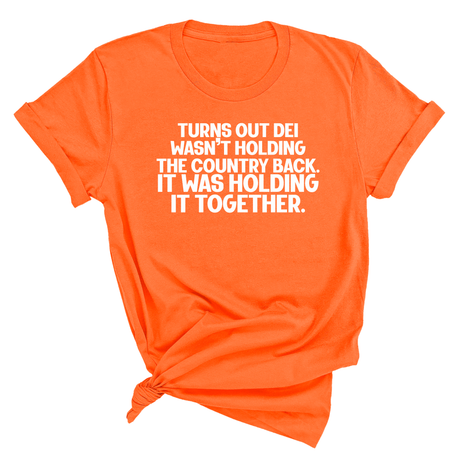 Turns out DEI wasn’t holding the country back. It was holding it together Unisex Tee-T-Shirt-The Original God Ain't Petty But I Am