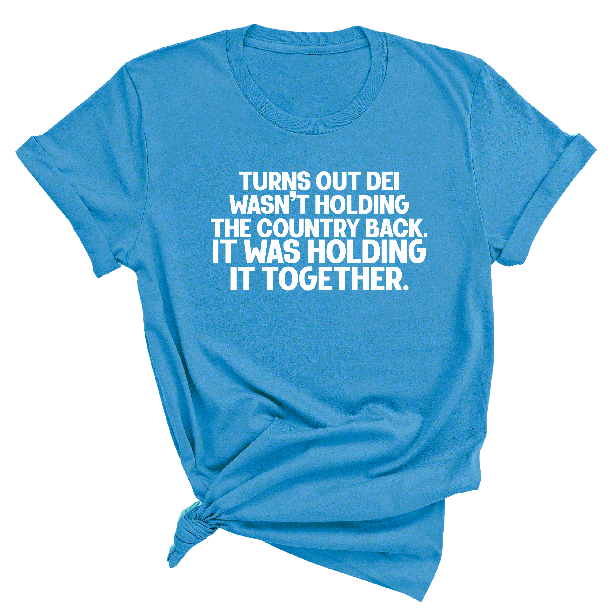 Turns out DEI wasn’t holding the country back. It was holding it together Unisex Tee-T-Shirt-The Original God Ain't Petty But I Am