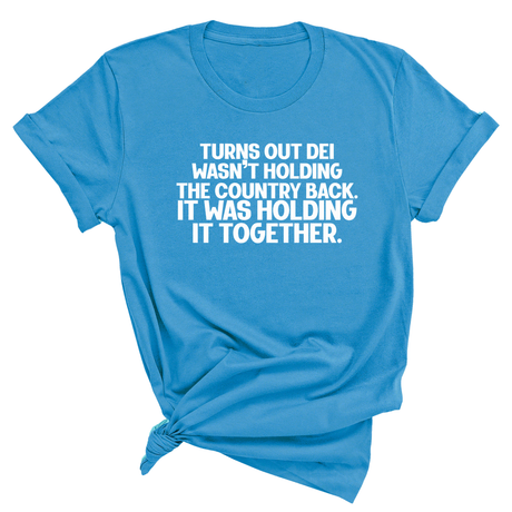 Turns out DEI wasn’t holding the country back. It was holding it together Unisex Tee-T-Shirt-The Original God Ain't Petty But I Am