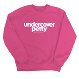 Undercover Petty Unisex Sweatshirt-Sweatshirt-The Original God Ain't Petty But I Am