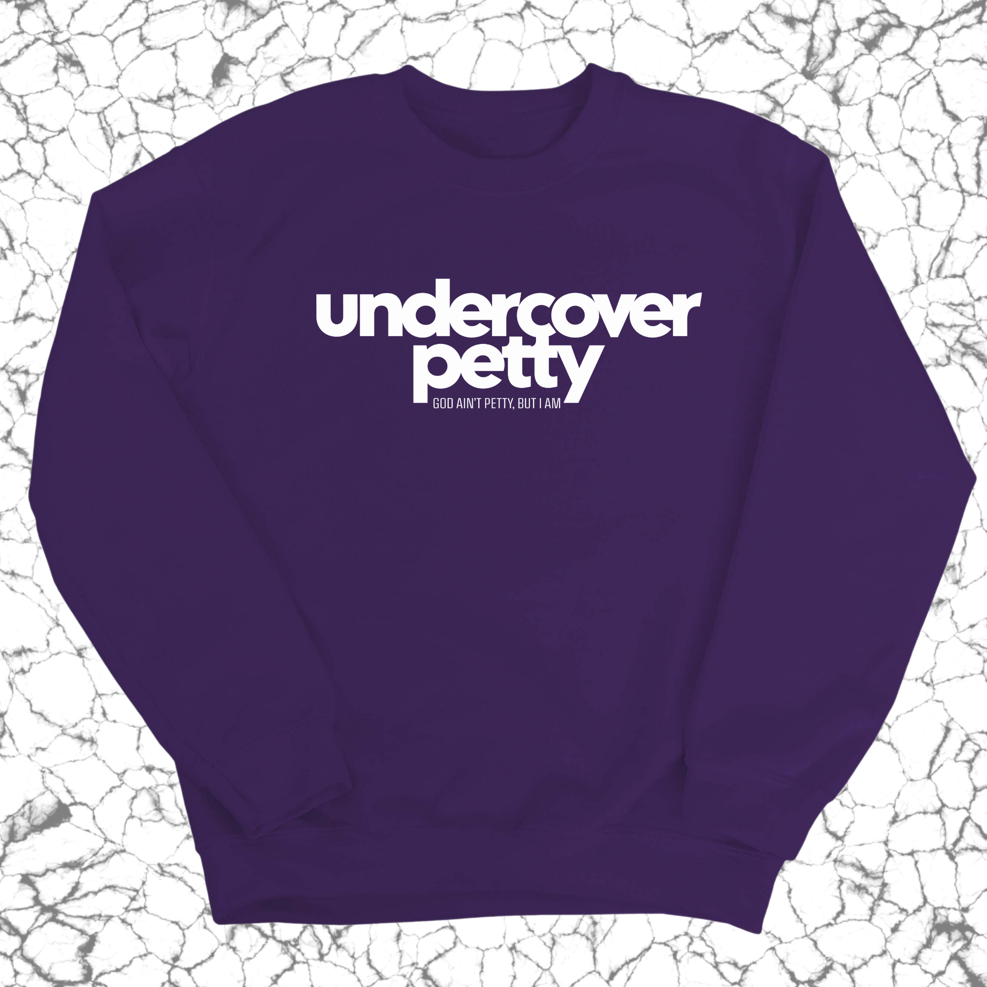 Undercover Petty Unisex Sweatshirt-Sweatshirt-The Original God Ain't Petty But I Am