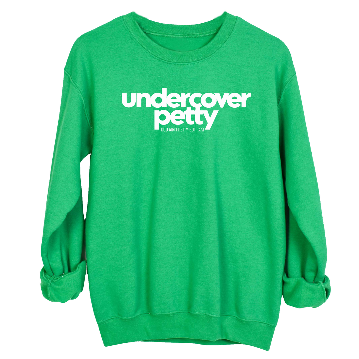 Undercover Petty Unisex Sweatshirt-Sweatshirt-The Original God Ain't Petty But I Am