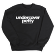 Undercover Petty Unisex Sweatshirt-Sweatshirt-The Original God Ain't Petty But I Am