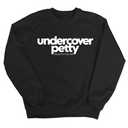 Undercover Petty Unisex Sweatshirt-Sweatshirt-The Original God Ain't Petty But I Am