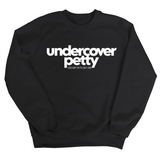 Undercover Petty Unisex Sweatshirt-Sweatshirt-The Original God Ain't Petty But I Am