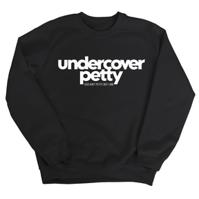 Undercover Petty Unisex Sweatshirt-Sweatshirt-The Original God Ain't Petty But I Am