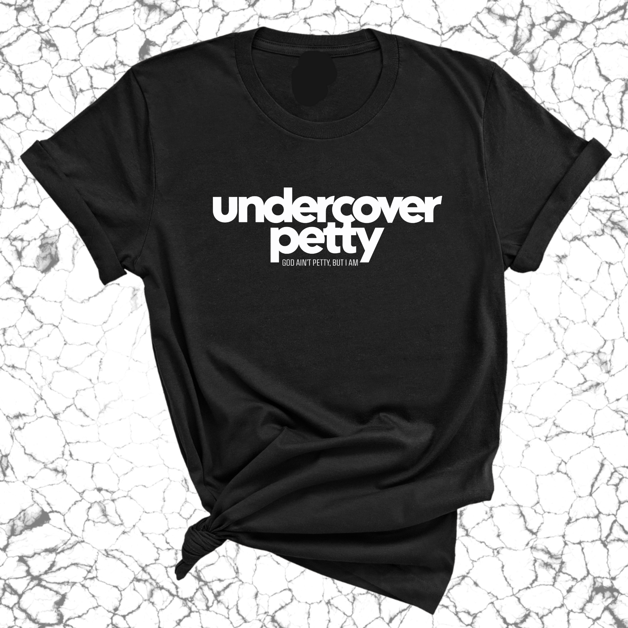 Undercover Petty Unisex Tee (Quiz)-T-Shirt-The Original God Ain't Petty But I Am