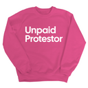 Unpaid Protestor Unisex Sweatshirt-Sweatshirt-The Original God Ain't Petty But I Am