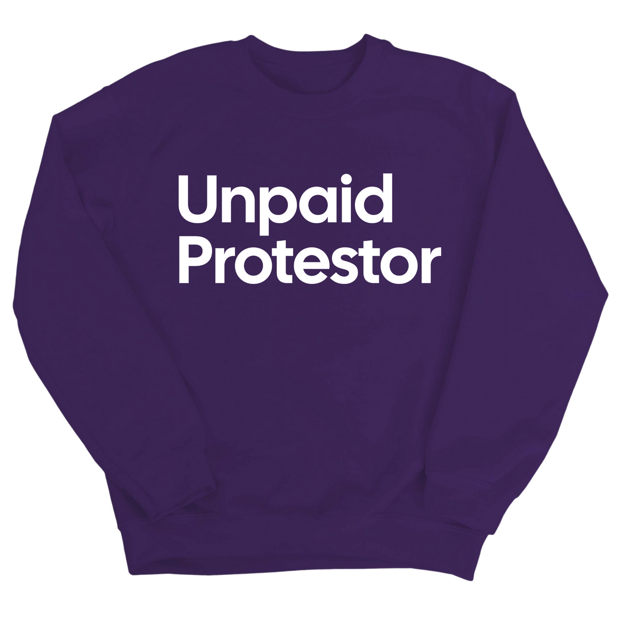 Unpaid Protestor Unisex Sweatshirt-Sweatshirt-The Original God Ain't Petty But I Am