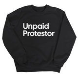 Unpaid Protestor Unisex Sweatshirt-Sweatshirt-The Original God Ain't Petty But I Am