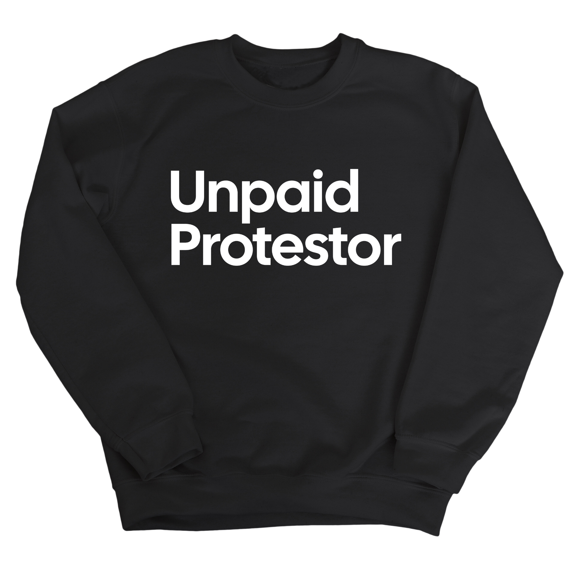 Unpaid Protestor Unisex Sweatshirt-Sweatshirt-The Original God Ain't Petty But I Am
