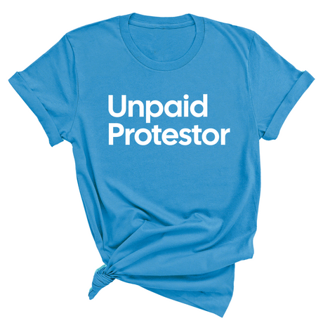 Unpaid Protestor Unisex Tee-T-Shirt-The Original God Ain't Petty But I Am