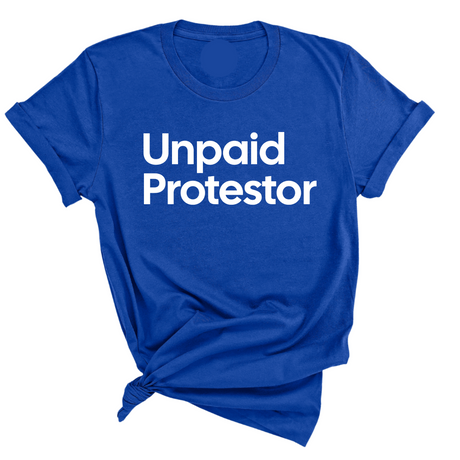 Unpaid Protestor Unisex Tee-T-Shirt-The Original God Ain't Petty But I Am