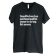 Unqualified Men Have Questioned Qualified Women for Too Long. Not Anymore *BLACK V-NECK* Unisex Tee-T-Shirt-The Original God Ain't Petty But I Am