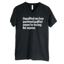 Unqualified Men Have Questioned Qualified Women for Too Long. Not Anymore *BLACK V-NECK* Unisex Tee-T-Shirt-The Original God Ain't Petty But I Am
