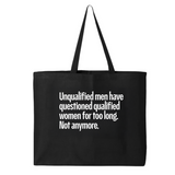 Unqualified Men Have Questioned Qualified Women for Too Long. Not Anymore (Tote Bag)-Tote Bag-The Original God Ain't Petty But I Am