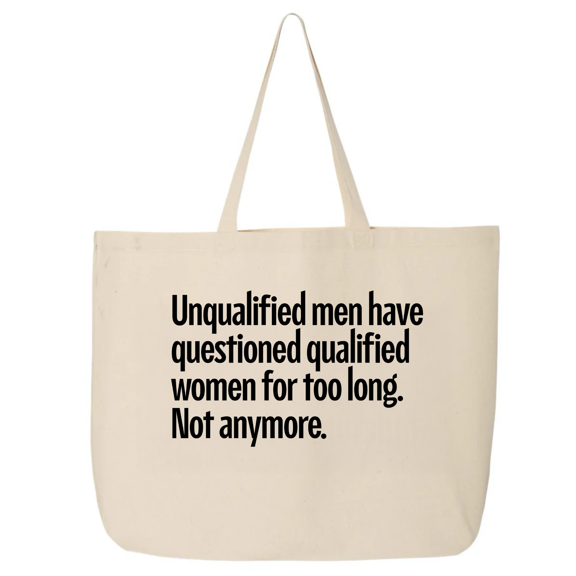Unqualified Men Have Questioned Qualified Women for Too Long. Not Anymore (Tote Bag)-Tote Bag-The Original God Ain't Petty But I Am