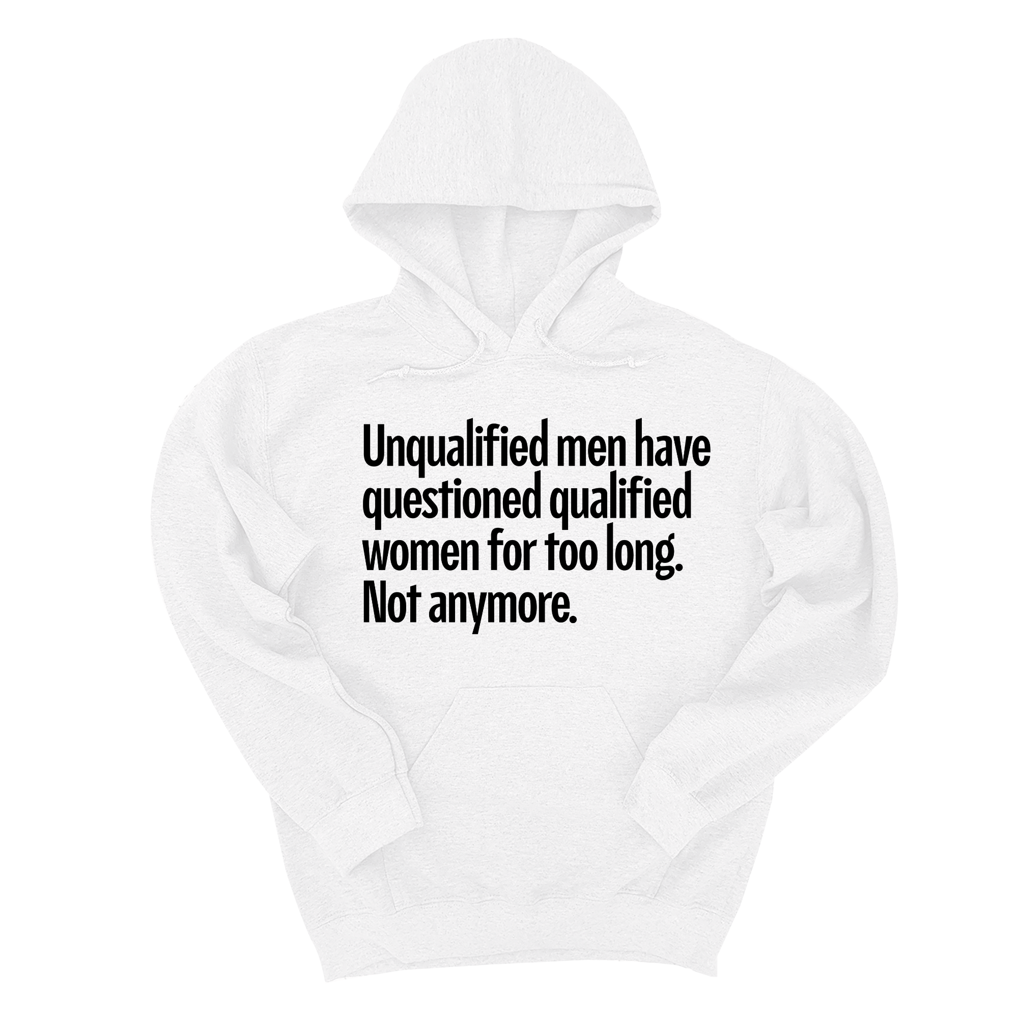 Unqualified Men Have Questioned Qualified Women for Too Long. Not Anymore Unisex Hoodie-Hoodie-The Original God Ain't Petty But I Am