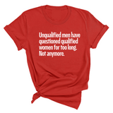 Unqualified Men Have Questioned Qualified Women for Too Long. Not Anymore Unisex Tee-T-Shirt-The Original God Ain't Petty But I Am