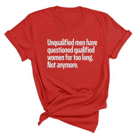 Unqualified Men Have Questioned Qualified Women for Too Long. Not Anymore Unisex Tee-T-Shirt-The Original God Ain't Petty But I Am